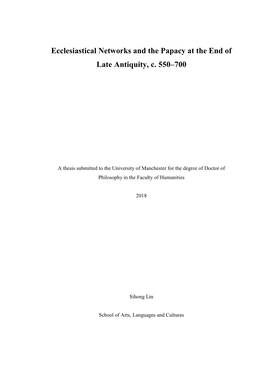 Ecclesiastical Networks and the Papacy at the End of Late Antiquity, C