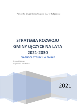 STRATEGIA ROZWOJU GMINY ŁĘCZYCE NA LATA 2021-2030 DIAGNOZA SYTUACJI W GMINIE Romuald Meyer Magdalena Żmudzińska
