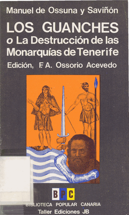 LOS GUANCHES O La Destrucción De Las Monarquías De Tenerife Don Izianuel De Ossuna Y Saviñbn Manuel De Ossuna Y Saviñon