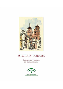 Almería Dorada: Relatos De Viajeros De Habla Inglesa Comienza Con La Descripción De La Zona Norte De La Provincia Que Nos Ofrece Lady Elizabeth Holland