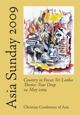 Asia Sunday 2009 Christian Conference Christian Asia of May24 2009 Theme: Tear Drop Country in Focus: Sri Lanka