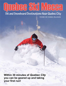 Ski and Snowboard Destinations Near Quebec City Story by Chris Ellison