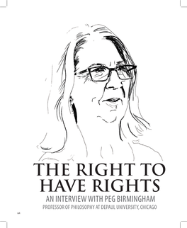 The Right to Have Rights an Interview with Peg Birmingham Professor of Philosophy at Depaul University, Chicago 64 Artikkel Samtale & Kritikk Spalter Brev