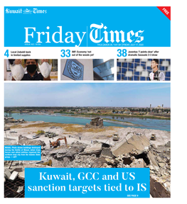 Kuwait, GCC and US Sanction Targets Tied to IS SEE PAGE 9 2 Friday Local Friday, July 17, 2020