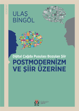 Postmodernizm Ve Şiir Üzerine | | Önsöz | Kabul Edilmesi Konuya Olan Ilgiyi Azaltmaktadır