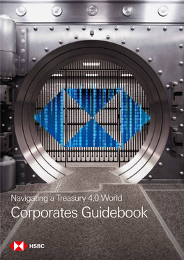 Navigating a Treasury 4.0 World Corporates Guidebook 2 Navigating Treasury 4.0 World - Corporates Guidebook 3