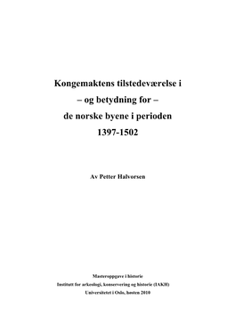 Kongemaktens Tilstedeværelse I – Og Betydning for – De Norske Byene I Perioden 1397-1502