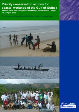 Priority Conservation Actions for Coastal Wetlands of the Gulf of Guinea Results from an Ecoregional Workshop, Pointe-Noire, Congo, 19-22 April 2005