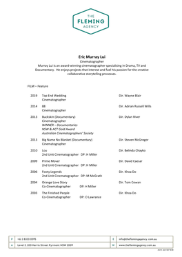 Eric Murray Lui Cinematographer Murray Lui Is an Award-Winning Cinematographer Specialising in Drama, TV and Documentary
