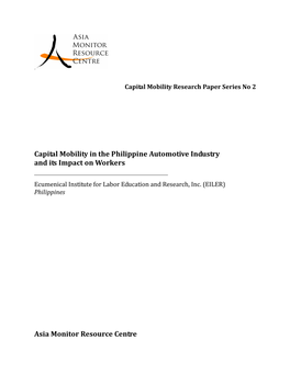 Capital Mobility in the Philippine Automotive Industry and Its Impact on Workers by Ecumenical Institute for Labor Education and Research, Inc