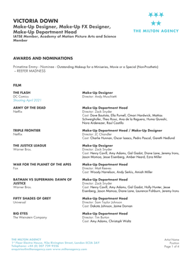 VICTORIA DOWN Make-Up Designer, Make-Up FX Designer, Make-Up Department Head IATSE Member, Academy of Motion Picture Arts and Science Member
