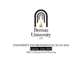 UNIVERSITY ENVIRONMENTAL SCAN 2014 Update June 2015 Office of Research and Planning UPDATE: BRENAU ENVIRONMENTAL SCANNING REPORT