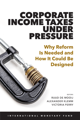 CORPORATE INCOME TAXES UNDER PRESSURE Why Reform Is Needed and How It Could Be Designed