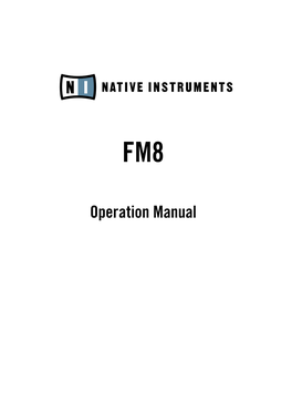 Operation Manual the Information in This Document Is Subject to Change Without Notice and Does Not Represent a Commitment on the Part of NATIVE INSTRUMENTS Gmbh