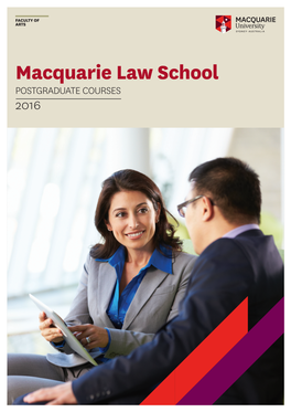 Macquarie Law School POSTGRADUATE COURSES 2016 2 MACQUARIE LAW SCHOOL