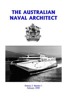 February 1999 Need a Fast Ferry Design? Call Us! Phone +61 2 9488 9877 Fax +61 2 9488 8144 Email: Fastcats@Amd.Com.Au the AUSTRALIAN NAVAL ARCHITECT