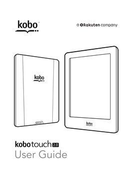 Kobo Touch 2.0 User Guide Table of Contents