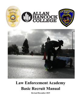 Law Enforcement Academy Basic Recruit Manual Revised December 2019 This Page Intentionally Left Blank TABLE of CONTENTS for RECRUIT MANUAL