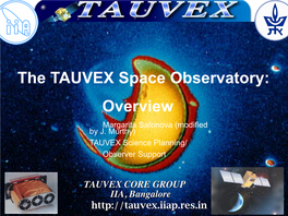 The TAUVEX Space Observatory: Overview Margarita Safonova (Modified by J