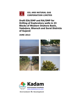 Draft EIA/EMP and RA/DMP for Drilling of Exploratory Wells in 23 Blocks of Western Onshore Basin, Vadodara, Bharuch and Surat Districts of Gujarat