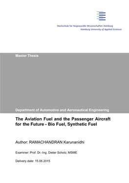 The Aviation Fuel and the Passenger Aircraft for the Future - Bio Fuel, Synthetic Fuel