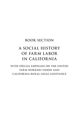 A SOCIAL HISTORY of FARM LABOR in CALIFORNIA with Special Emphasis on the United Farm Workers Union and California Rural Legal Assistance
