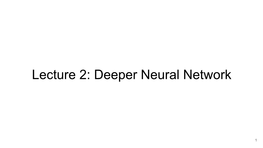 Lecture 2: Deeper Neural Network