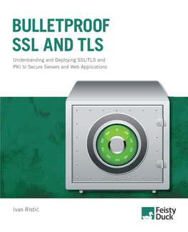 BULLETPROOF SSL and TLS Understanding and Deploying SSL/TLS and PKI to Secure Servers and Web Applications