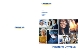 Transform Olympus OUR PURPOSE Making People’S Lives Healthier, Safer and More Fulfilling