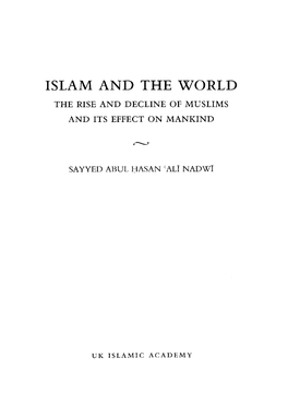 Islam and the World the Rise and Decline of Muslims and Its Effect on Mankind