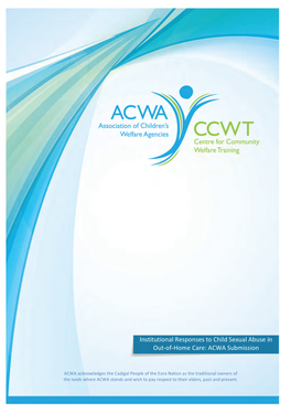 Institutional Responses to Child Sexual Abuse in Out-Of-Home Care: ACWA Submission