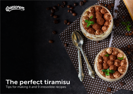 The Perfect Tiramisu Tips for Making It and 9 Irresistible Recipes Introduction Tiramisu Is the Most World-Famous Italian Dessert