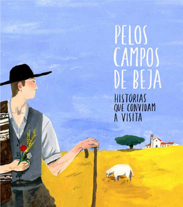 Pelos Campos De Beja - Histórias Que Convidam À Visita