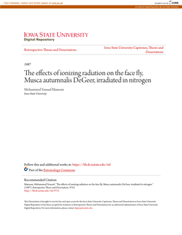 The Effects of Ionizing Radiation on the Face Fly, Musca Autumnalis Degeer, Irradiated in Nitrogen Mohammed Youssef Mansour Iowa State University