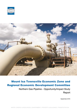Mount Isa Townsville Economic Zone and Regional Economic Development Committee Northern Gas Pipeline - Opportunity/Impact Study Report
