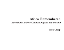 Africa Remembered Adventures in Post-Colonial Nigeria and Beyond