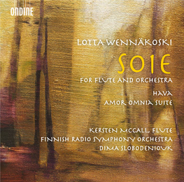 Lotta Wennäkoski Soie for Flute and Orchestra Hava Amor Omnia Suite