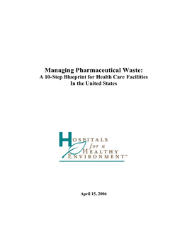 Managing Pharmaceutical Waste: a 10-Step Blueprint for Health Care Facilities in the United States