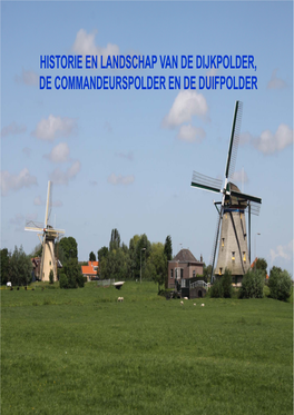 Historie En Landschap Van De Dijkpolder, De Commandeurspolder En De Duifpolder