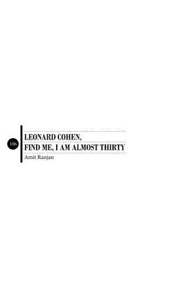 Leonard Cohen, Find Me, I Am Almost Thirty Always Full, It’S We Who Go Into a Lull