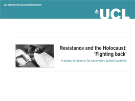 Resistance and the Holocaust: 'Fighting Back'