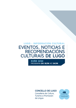 Eventos, Noticias E Recomendacións Culturais De Lugo Xuño 2020 Programa Do 18/06 Ao 24/06