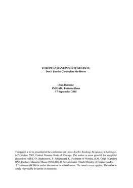 EUROPEAN BANKING INTEGRATION: Don't Put the Cart Before the Horse Jean Dermine INSEAD, Fontainebleau 17 September 2005 This P