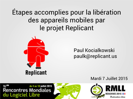 Étapes Accomplies Pour La Libération Des Appareils Mobiles Par Le Projet Replicant