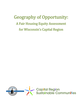 Geography of Opportunity: a Fair Housing Equity Assessment for Wisconsin’S Capital Region
