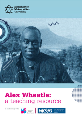 Alex Wheatle: a Teaching Resource