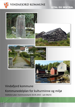Vindafjord Kommune Kommunedelplan for Kulturminne Og Miljø Vedteken Plan I Kommunestyret 26.05.2015 - Sak 036/15