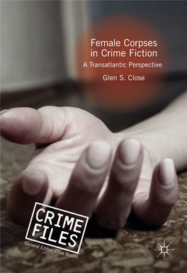Female Corpses in Crime Fiction a Transatlantic Perspective Glen S