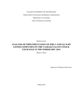 ANALYSIS of IMPLEMENTATION of IFRS 3 and IAS 36 by LISTED COMPANIES on the NASDAQ TALLINN STOCK EXCHANGE in the PERIOD 2007–2014 Master‘S Thesis