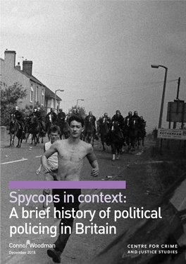 Spycops in Context: a Brief History of Political Policing in Britain Connor Woodman December 2018 About the Author